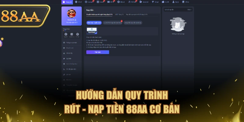 Hướng dẫn quy trình rút - nạp tiền 88AA cơ bản